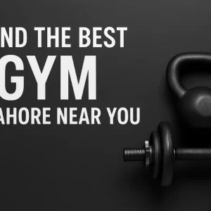Find the Best Gym in Lahore Near You
