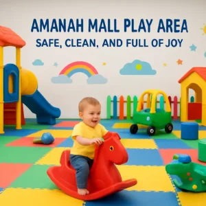 Amanah Mall Play Area: Safe, Clean, and Full of Joy