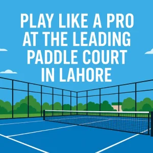 Play Like a Pro at the Leading Paddle Court in Lahore