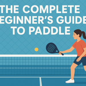 The Complete Beginner’s Guide to Paddle