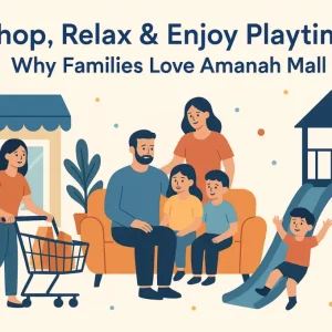 Shop, Relax & Enjoy Playtime – Why Families Love Amanah Mall