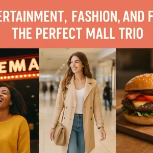 Entertainment, Fashion, and Food: The Perfect Mall Trio
