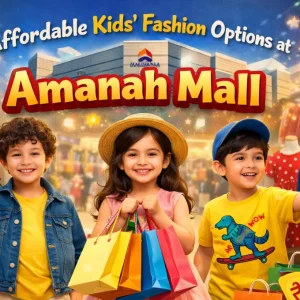 Affordable Kids’ Fashion Options at Amanah Mall
