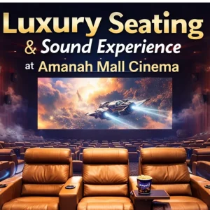 Luxury Seating & Sound Experience at Amanah Mall Cinema