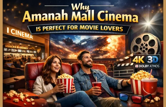 Why Amanah Mall Cinema Is Perfect for Movie Lovers
