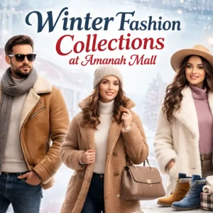 Winter Fashion Collections at Amanah Mall