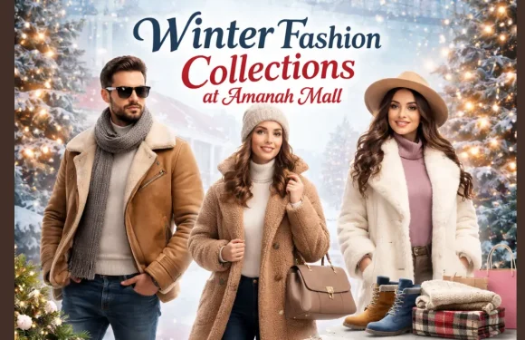 Winter Fashion Collections at Amanah Mall